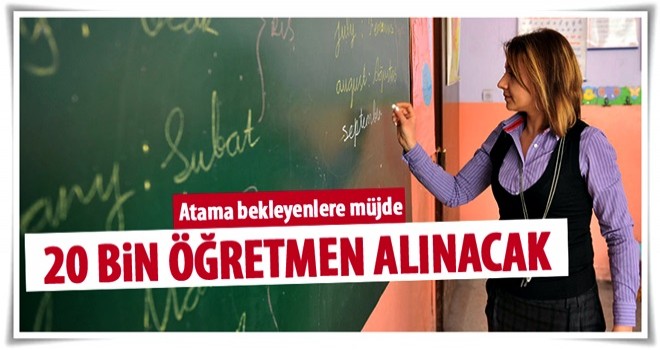20 bin öğretmen alınacak