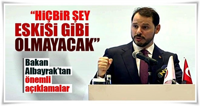 Bakan Albayrak: Hiçbir şey eskisi gibi olmayacak