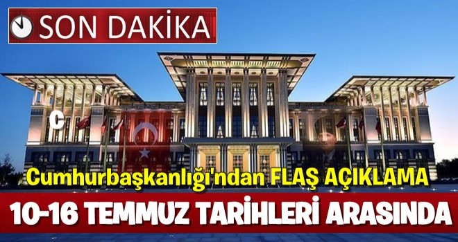 Cumhurbaşkanlığı'ndan önemli açıklamalar