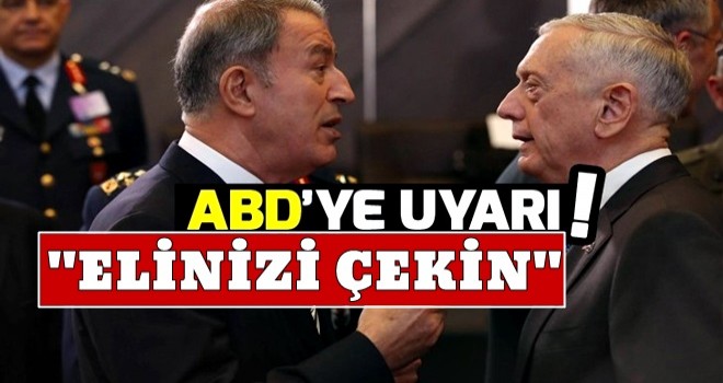 Hulusi Akar'dan ABD'ye uyarı!