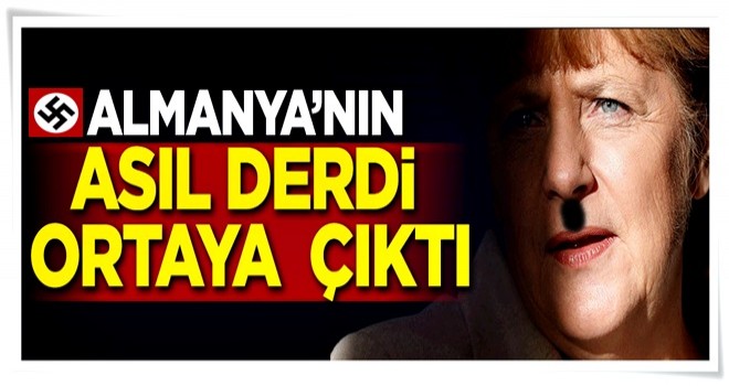 Almanya'nın rahatsızlığının sebebi anlaşıldı