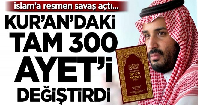 İslam’a resmen savaş açtı!.. Kur’an-ı Kerim’deki tam 300 ayet’i değiştirdi