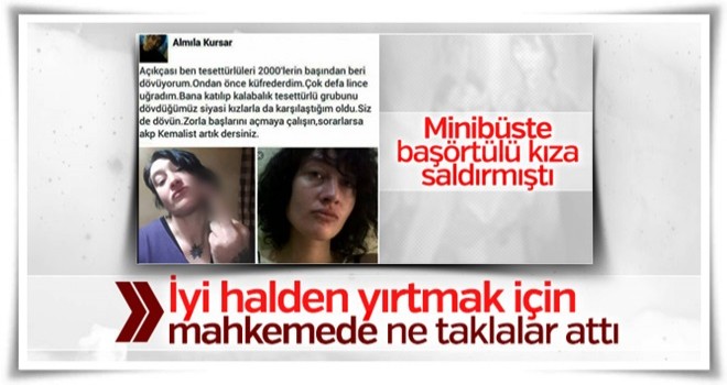 Minibüste başörtülü kıza saldıran Almila Kursar: Pişmanım