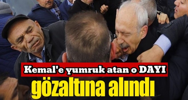 Kılıçdaroğlu'na yumruk atan kişi adliyede!