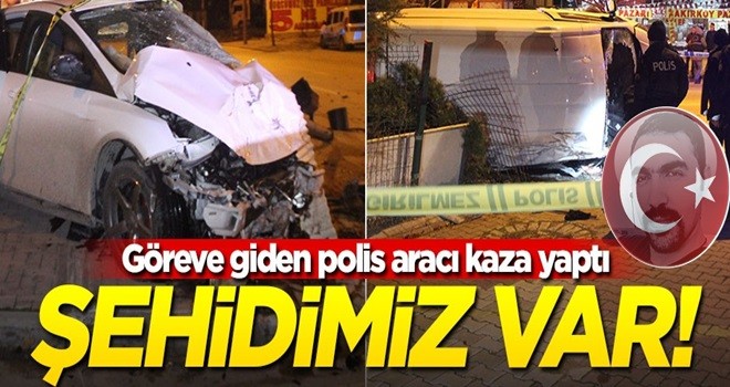 Göreve giden polis aracı kaza yaptı: Şehit ve yaralılar var