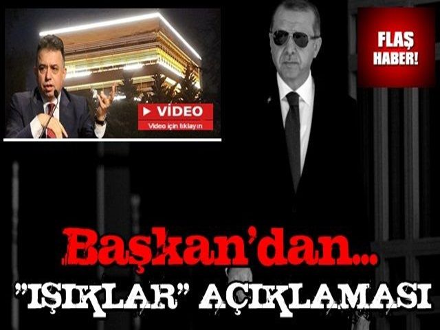 Cumhurbaşkanı Erdoğan, "Işıklar Yanıyor" Açıklaması