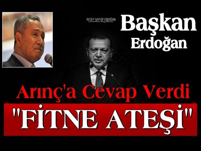 Başkan Erdoğan'dan Bülent Arınç'ın sözlerine sert cevap!