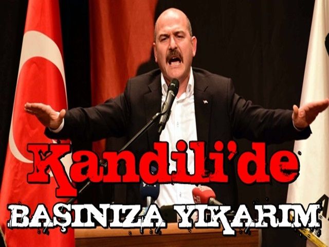 SOYLU ; ''KANDİLİ DE BAŞINIZA YIKARIM''